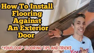 How To Install Flooring Against An Exterior Door