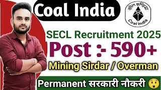 Coal Field Recruitment 2025|SECL Recruitment 2025|595 Mining Sirdar, Junior Overman Posts|#coalfield