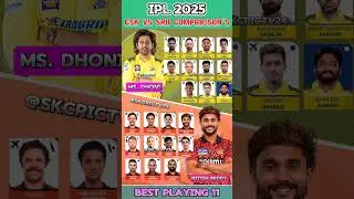IPL 2025 | CSK VS SRH Best Playing 11 Comparison🔥 #cskvssrh #cskvssrhhighlights #cskplaying11 #srh