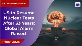 ☢️ US to Resume Nuclear Tests After 33 Years, Sparks Global Security Concerns | 01 Nov 2025