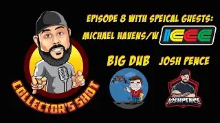 Collector's Shot Episode 8 Michael Havens w/ ICCC