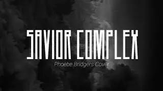 Savior Complex || Phoebe Bridgers Cover