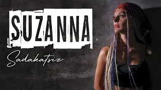 Suzanna - Sadakatsiz | © Arda Müzik 2022