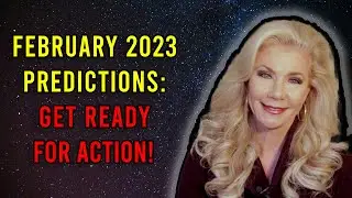 February 2023 Predictions: Get Ready for Action!