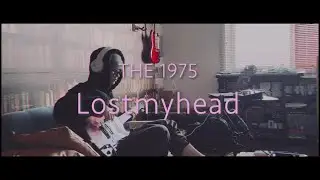 Lostmyhead / THE 1975 / cover 【DTM】