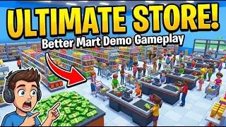 Better Mart Demo Gameplay Walkthrough - The Best New Simulator of 2026?
