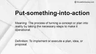 Put-something-into-action Meaning