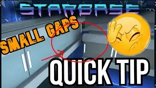 Starbase  - Quick Tip #3 - How to deal with Small Gaps - No Worries !
