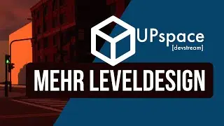 Mehr Leveldesign // UPspace [devstream]