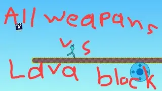 All weapons vs lava block.