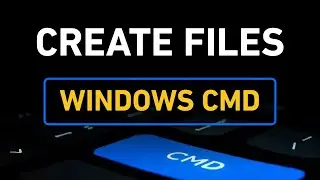 How to Create Files in Windows CMD