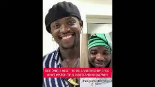 DEE ONE IS NEXT  TO BE ARRESTED BY EFCC WHY? WATCH THIS VIDEO AND KNOW WHY.