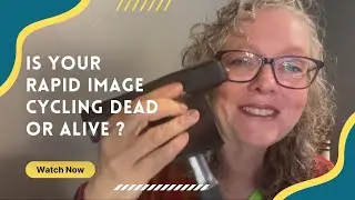 Is your Rapid Image Cycling dead or alive?