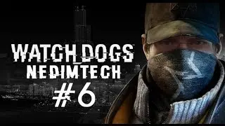 Watch Dogs walktrough #6 - NedimTech