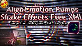 (𝐗𝐌𝐋)🤤 | Free Scope Pumps Shake Effects XML Alight Motion || Pubg Montage & Lobby Editing Use 😍 |