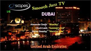 eScapes Smooth Jazz from Dubai, United Arab Emirates | Alexander Zonjic, Chuck Loeb, Walter Beasley