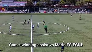 Game-winning assist vs Marin FC ECNL