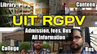 UIT-RGPV VLOG | All information about College, Bus, Canteen, admission, fee etc.