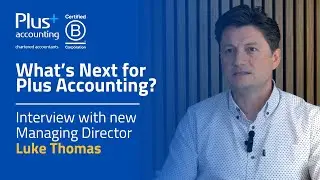 What&rsquo;s Next for Plus Accounting? Our New MD Luke Thomas on our Growth, Office Move, AI & More!