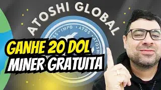Eu testei a ATOSHI GLOBAL e Recebi 20 Dol na hora!!! Tutorial Completo