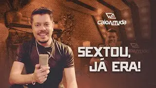 Caio Arruda - Sextou, Já Era!