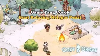 Game ini Cocok Buat Relaxing Melepas Penat | Cozy Grove Gameplay Indonesia 1