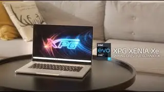 【XPG XENIA Xe】 УЛЬТРАБУК ДЛЯ ИГРОВОГО ОБРАЗА ЖИЗНИ
