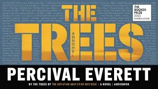 The Trees by Percival Everett | A Daring New Look at a Literary Classic | Audiobook
