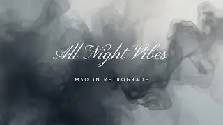 MSQ in retrograde - All Night Vibes (Lyric Video) | R&B Love Song