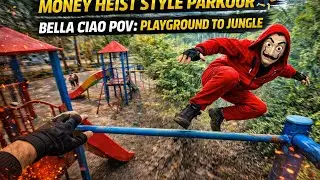 Money Heist Style Parkour 🏃&zwj;♂️🔥 | Bella Ciao POV Playground to Jungle