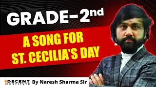 Grade 2 English Literature | A Song for St. Cecilia&rsquo;s Day | Naresh Sharma Sir Class 03