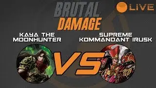Brutal Damage Weekly Warmahordes - Kaya2 vs Irusk2