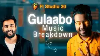 Gulaabo Music Breakdown | Saugatap | @YashrajMukhateOfficial  | Fl Studio | Mixcraft