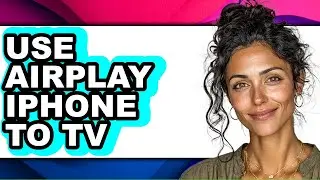 How to Use Airplay Iphone to Tv (easy Method)
