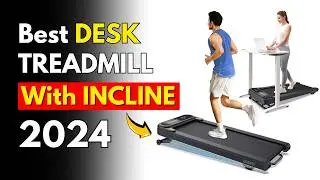 Лучшая беговая дорожка DESK с функцией INCLINE (в 2024 году): сжигайте больше за меньшее время