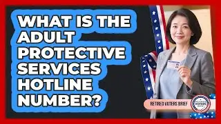 What Is The Adult Protective Services Hotline Number?