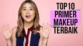 10 PRIMER & PELEMBAP MOISTURIZER MAKEUP TERBAIK VERSI ARCHANGELA CHELSEA