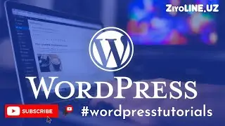Wordpressni yuklab olish va o'rnatish | Wordpress darslari | ZiyoLINE.UZ