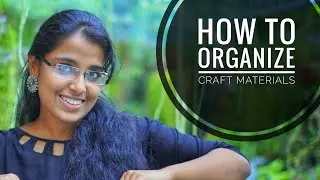 ക്രാഫ്റ്റ് മെറ്റീരിയൽസ് arrange ചെയ്ത് വയ്ക്കാൻ കുറച്ച് എളുപ്പ വിദ്യകൾ| DayDreamer Merin