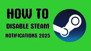 How to disable Steam notifications 2025