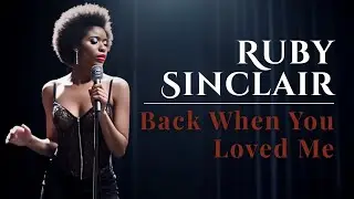 Ruby Sinclair - Back When You Loved Me | Slow Soul Blues Ballad