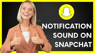 How to change snapchat notification sound