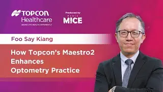 How Dr. Foo Say Kiang Uses Topcon&rsquo;s Maestro2 in His Optometry Practice