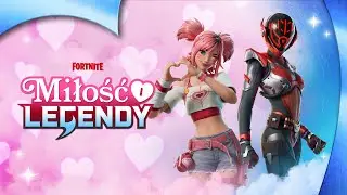Miłość i Legendy w Fortnite