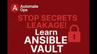 STOP Secrets Leakage! Master Ansible Vault (Theory Explained Clearly) - Part 1