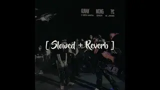 KUNAN MONG PIC FT.  AL JAMES (Slowed + Reverb)