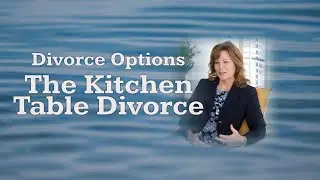 Divorce Options: Kitchen Table Divorce
