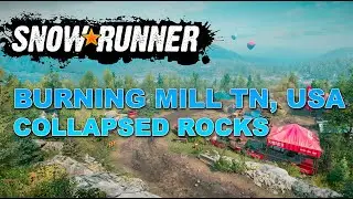 Snowrunner Tennessee, Burning Mill - Collapsed Rock