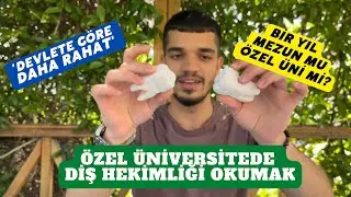 Özel Üniversitede Diş Hekimliği Okumak | Diş Hekimliği Yazacaklara Tavsiyeler #yks