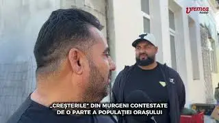 ,,CREȘTERILE'' DIN MURGENI CONTESTATE DE O PARTE A POPULAȚIEI ORAȘULUI